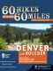 [60 Hikes Within 60 Miles 01] • Denver and Boulder · Including Colorado Springs, Fort Collins, and Rocky Mountain National Park